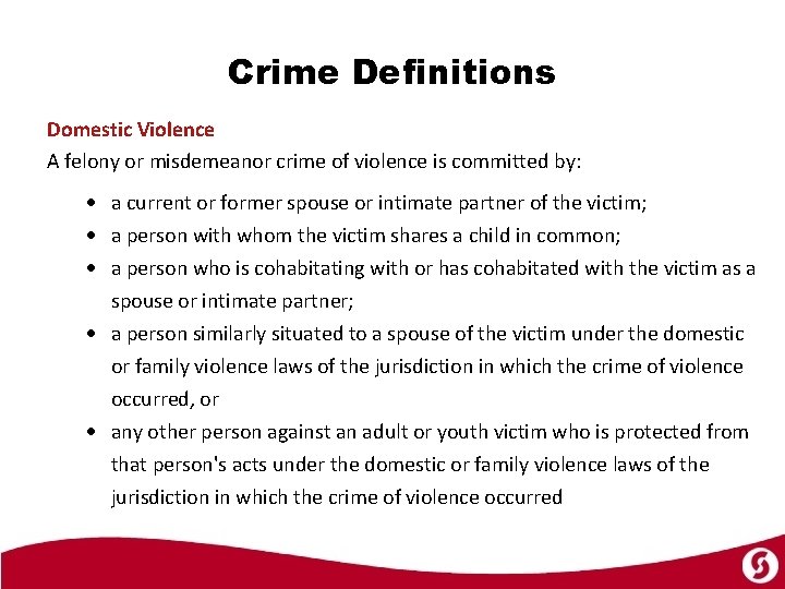 Crime Definitions Domestic Violence A felony or misdemeanor crime of violence is committed by: