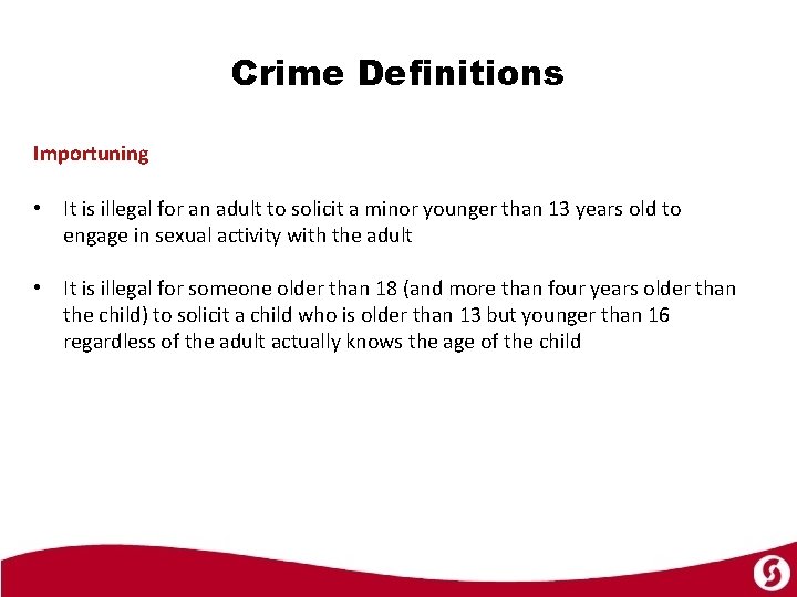 Crime Definitions Importuning • It is illegal for an adult to solicit a minor