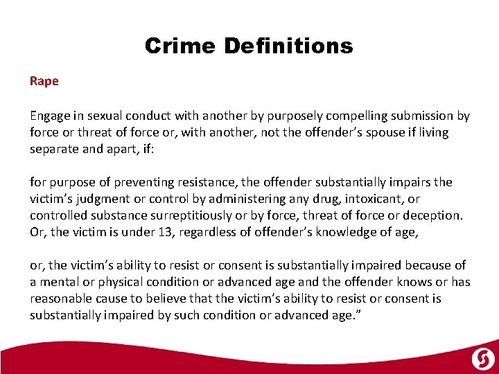 Crime Definitions Rape Engage in sexual conduct with another by purposely compelling submission by