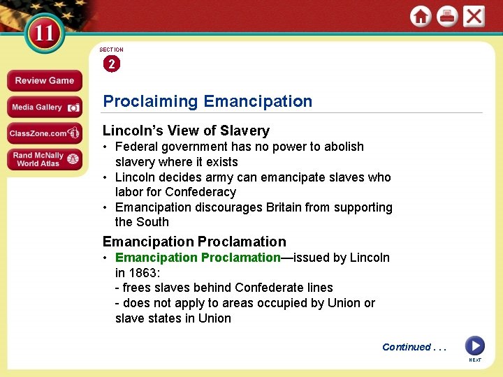 SECTION 2 Proclaiming Emancipation Lincoln’s View of Slavery • Federal government has no power