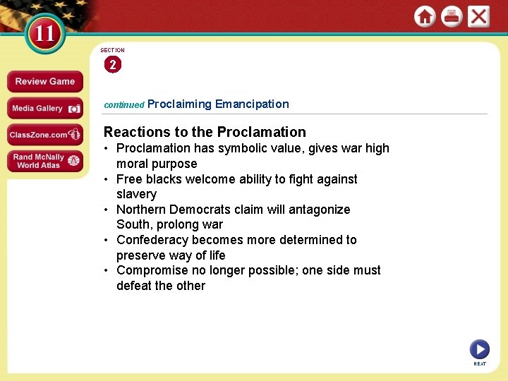 SECTION 2 continued Proclaiming Emancipation Reactions to the Proclamation • Proclamation has symbolic value,