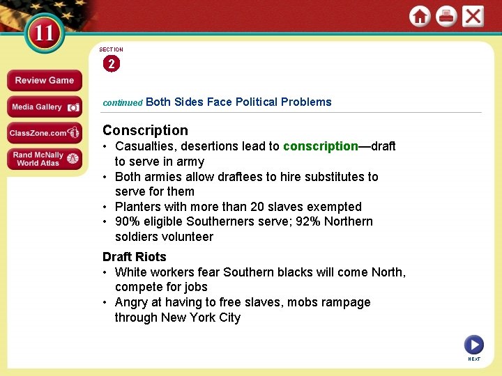 SECTION 2 continued Both Sides Face Political Problems Conscription • Casualties, desertions lead to