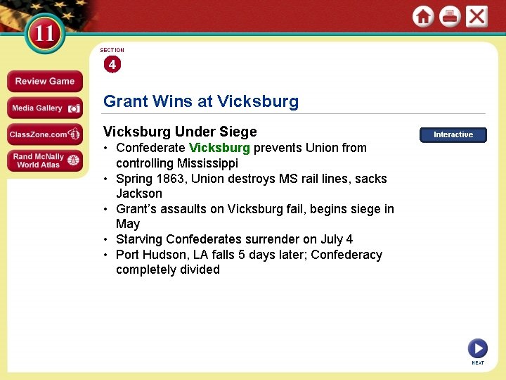 SECTION 4 Grant Wins at Vicksburg Under Siege Interactive • Confederate Vicksburg prevents Union