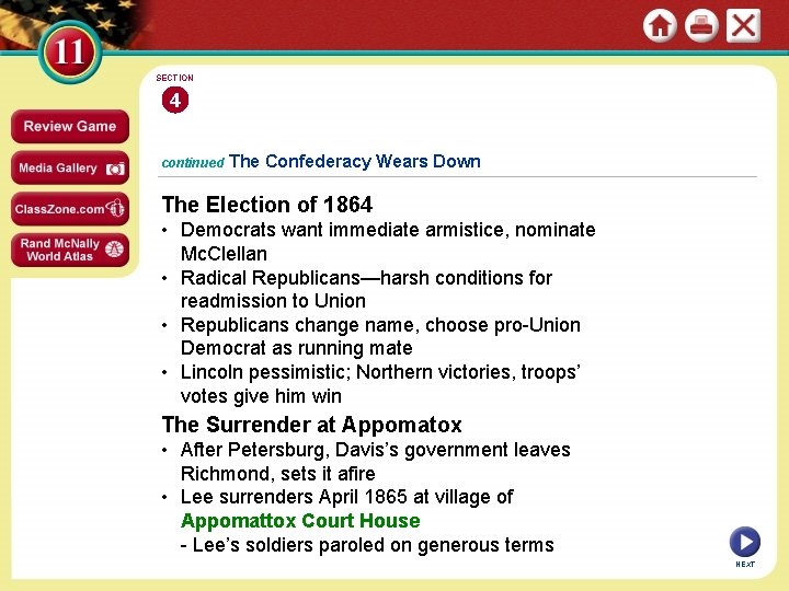 SECTION 4 continued The Confederacy Wears Down The Election of 1864 • Democrats want