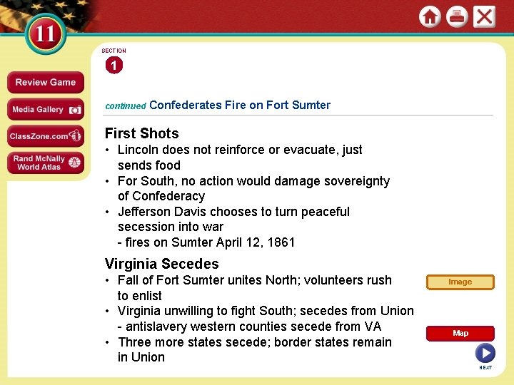 SECTION 1 continued Confederates Fire on Fort Sumter First Shots • Lincoln does not