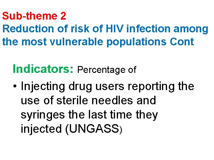 Sub-theme 2 Reduction of risk of HIV infection among the most vulnerable populations Cont