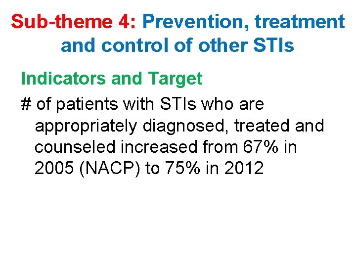 Sub-theme 4: Prevention, treatment and control of other STIs Indicators and Target # of