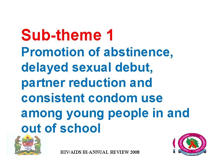 Sub-theme 1 Promotion of abstinence, delayed sexual debut, partner reduction and consistent condom use