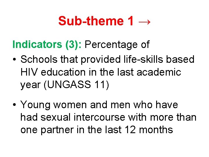 Sub-theme 1 → Indicators (3): Percentage of • Schools that provided life-skills based HIV