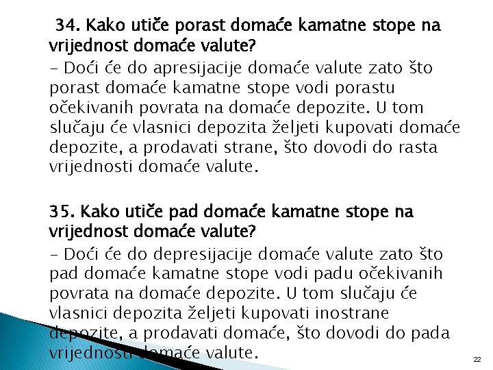 34. Kako utiče porast domaće kamatne stope na vrijednost domaće valute? - Doći će