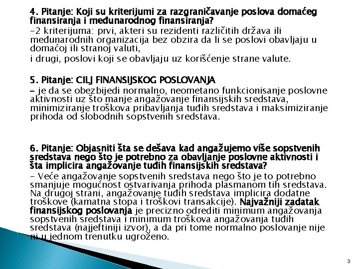 4. Pitanje: Koji su kriterijumi za razgraničavanje poslova domaćeg finansiranja i međunarodnog finansiranja? -2