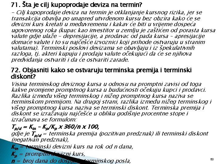 71. Šta je cilj kupoprodaje deviza na termin? - Cilj kupoprodaje deviza na termin