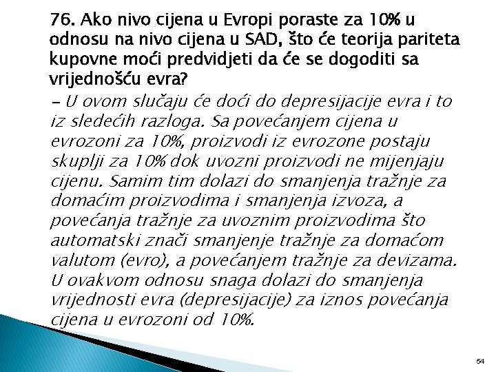 76. Ako nivo cijena u Evropi poraste za 10% u odnosu na nivo cijena
