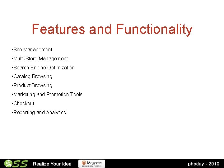 Features and Functionality • Site Management • Multi-Store Management • Search Engine Optimization •