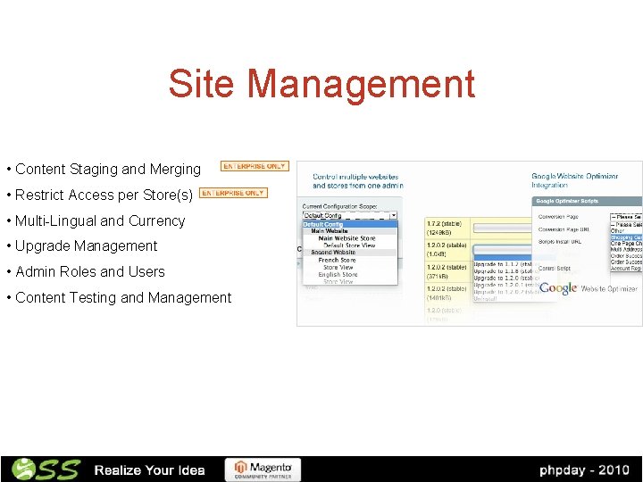 Site Management • Content Staging and Merging • Restrict Access per Store(s) • Multi-Lingual