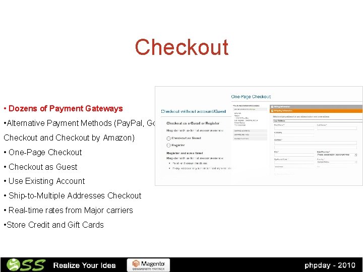 Checkout • Dozens of Payment Gateways • Alternative Payment Methods (Pay. Pal, Google Checkout