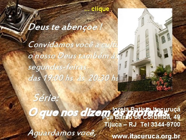 . . . clique Deus te abençoe ! Convidamos você a cultuar o nosso