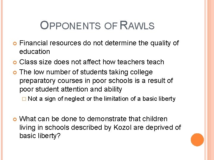 OPPONENTS OF RAWLS Financial resources do not determine the quality of education Class size