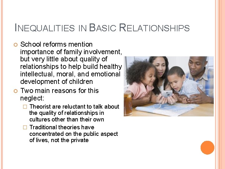 INEQUALITIES IN BASIC RELATIONSHIPS School reforms mention importance of family involvement, but very little