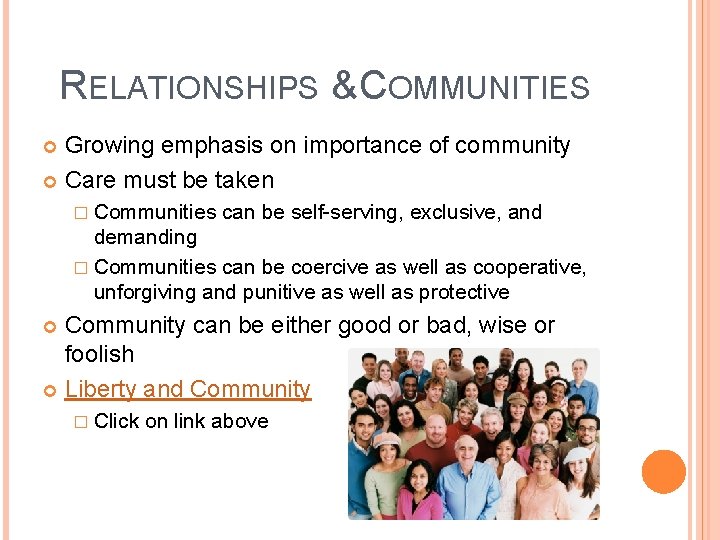 RELATIONSHIPS & COMMUNITIES Growing emphasis on importance of community Care must be taken �