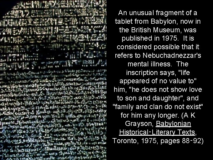 An unusual fragment of a tablet from Babylon, now in the British Museum, was