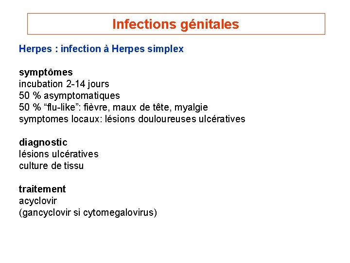 Infections génitales Herpes : infection à Herpes simplex symptômes incubation 2 -14 jours 50