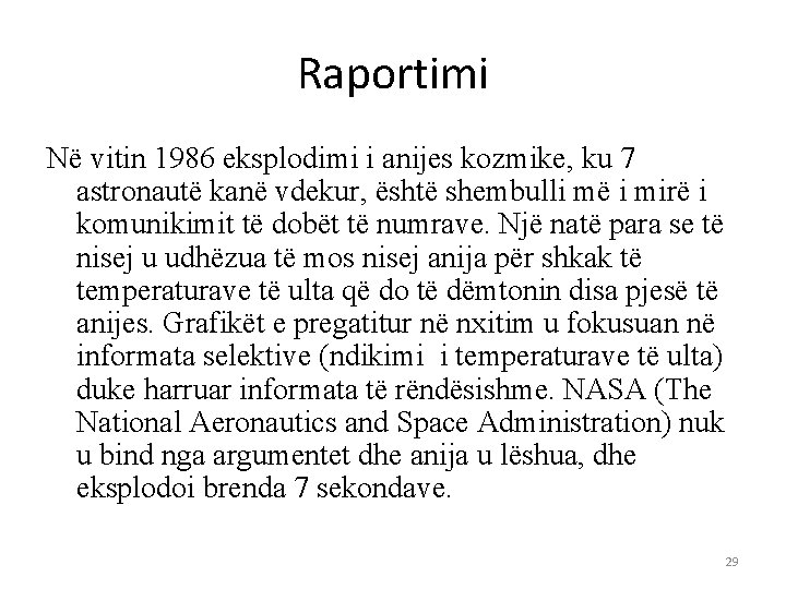 Raportimi Në vitin 1986 eksplodimi i anijes kozmike, ku 7 astronautë kanë vdekur, është