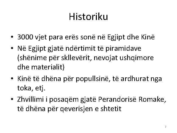 Historiku • 3000 vjet para erës sonë në Egjipt dhe Kinë • Në Egjipt