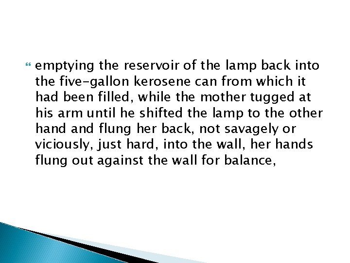  emptying the reservoir of the lamp back into the five-gallon kerosene can from