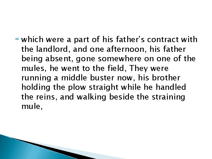  which were a part of his father's contract with the landlord, and one