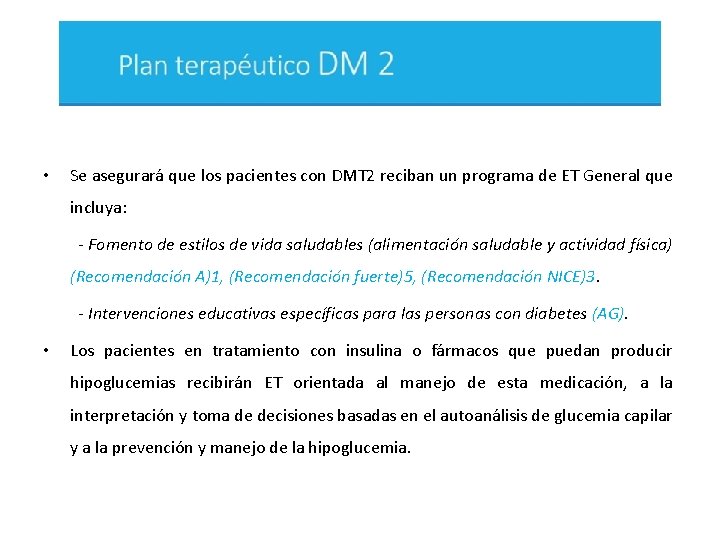  • Se asegurará que los pacientes con DMT 2 reciban un programa de