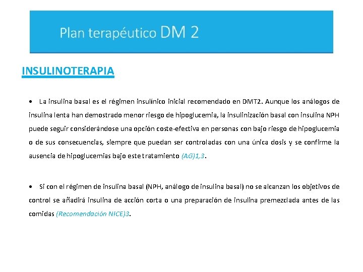 INSULINOTERAPIA • La insulina basal es el régimen insulínico inicial recomendado en DMT 2.