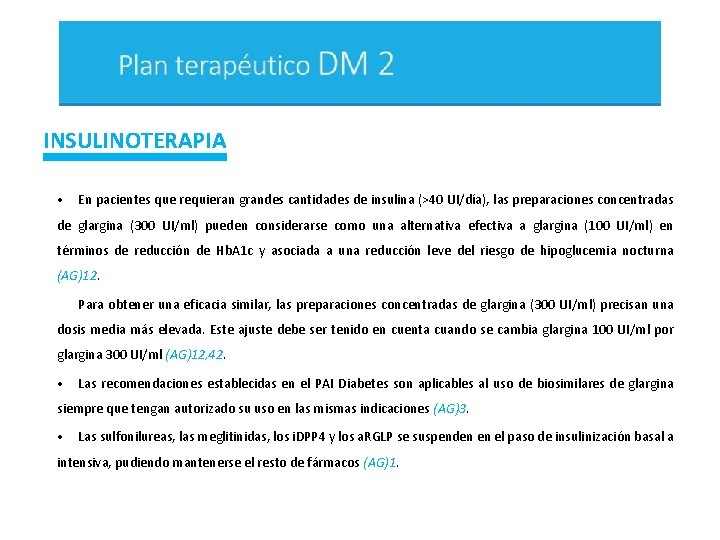 INSULINOTERAPIA • En pacientes que requieran grandes cantidades de insulina (>40 UI/día), las preparaciones