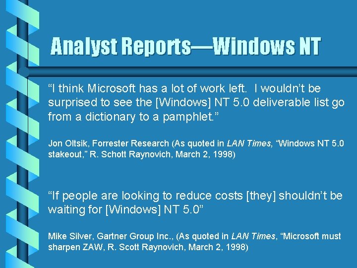 Analyst Reports—Windows NT “I think Microsoft has a lot of work left. I wouldn’t
