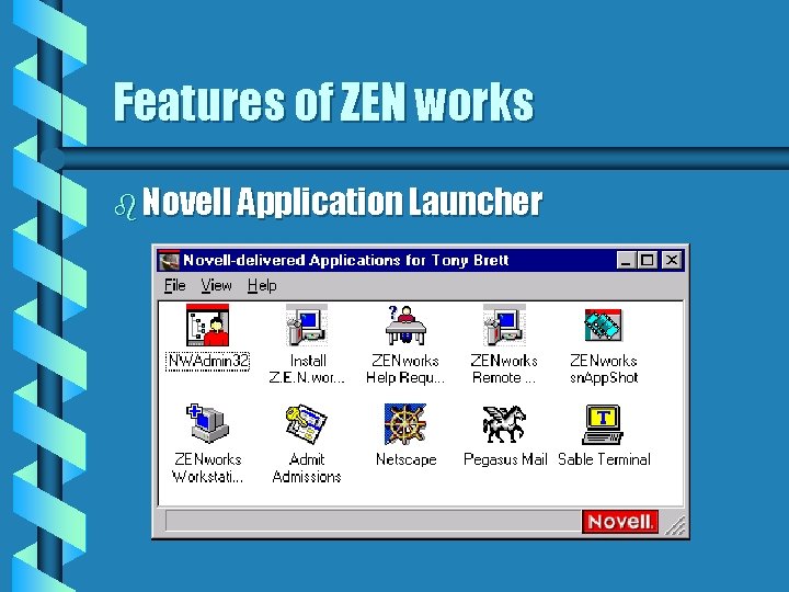 Features of ZEN works b Novell Application Launcher 