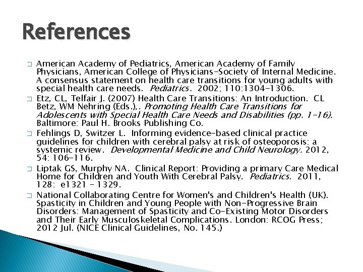 References � � American Academy of Pediatrics, American Academy of Family Physicians, American College