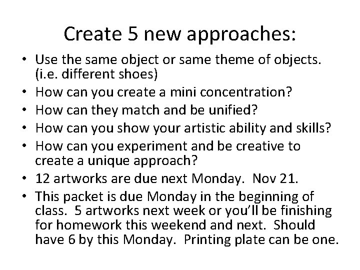 Create 5 new approaches: • Use the same object or same theme of objects.