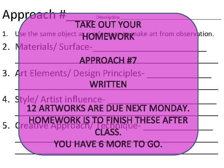 Approach #____ Description_____________________ TAKE OUT YOUR 1. Use the same object as. HOMEWORK a