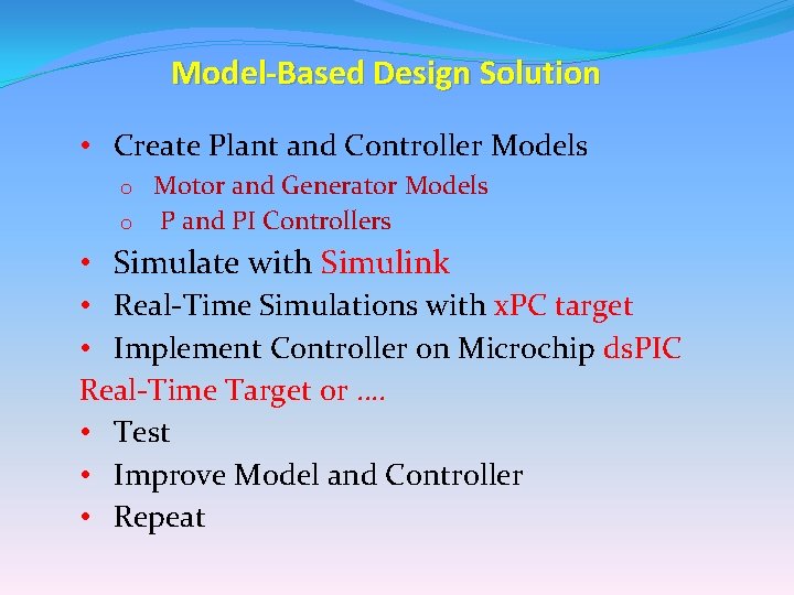 Model-Based Design Solution • Create Plant and Controller Models o Motor and Generator Models Model-Based Design Solution • Create Plant and Controller Models o Motor and Generator Models