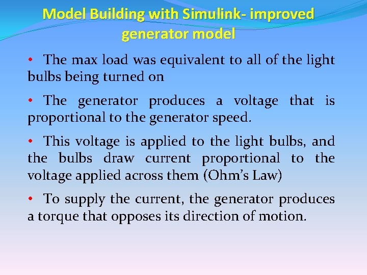 Model Building with Simulink- improved generator model • The max load was equivalent to Model Building with Simulink- improved generator model • The max load was equivalent to