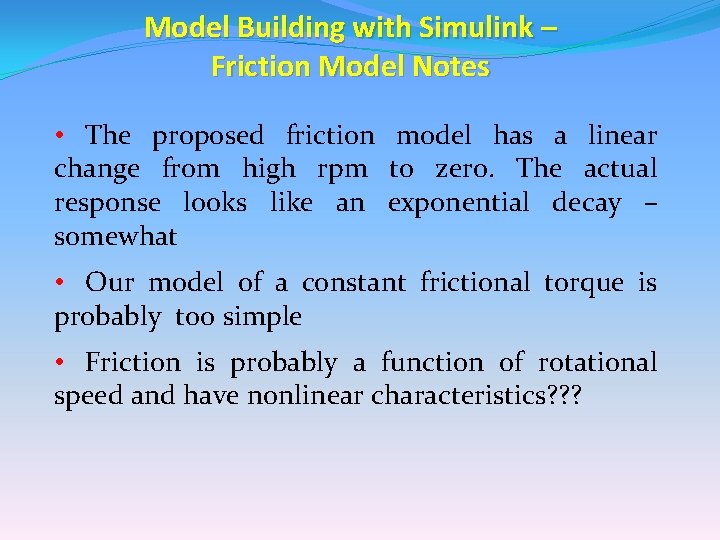Model Building with Simulink – Friction Model Notes • The proposed friction model has Model Building with Simulink – Friction Model Notes • The proposed friction model has