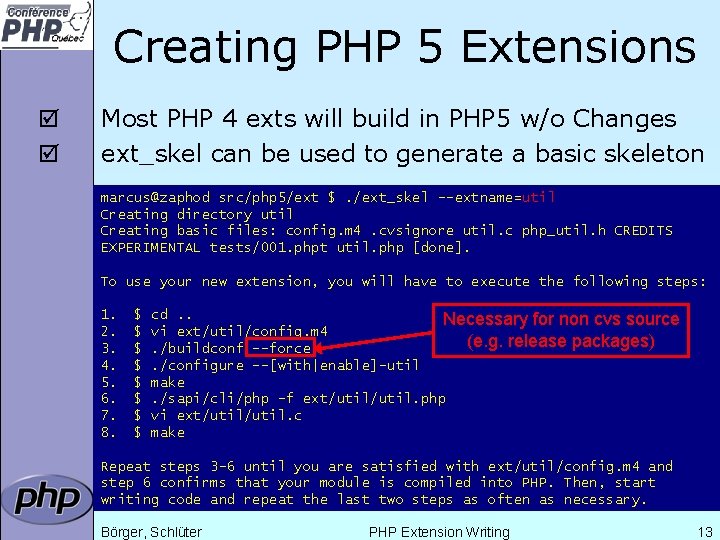 Creating PHP 5 Extensions þ þ Most PHP 4 exts will build in PHP