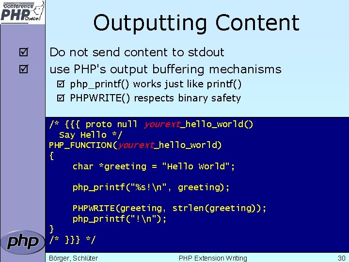 Outputting Content þ þ Do not send content to stdout use PHP's output buffering