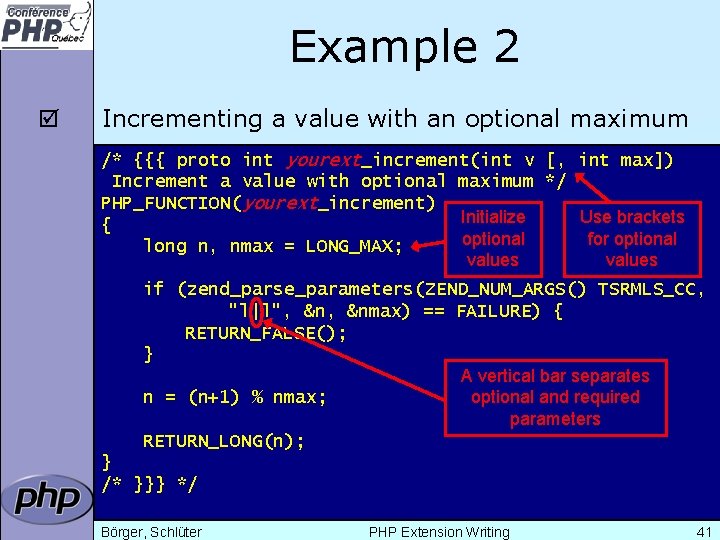 Example 2 þ Incrementing a value with an optional maximum /* {{{ proto int