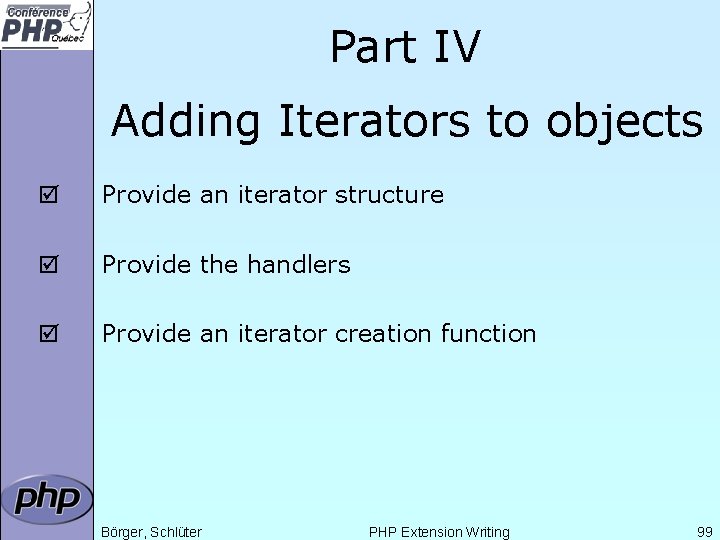 Part IV Adding Iterators to objects þ Provide an iterator structure þ Provide the