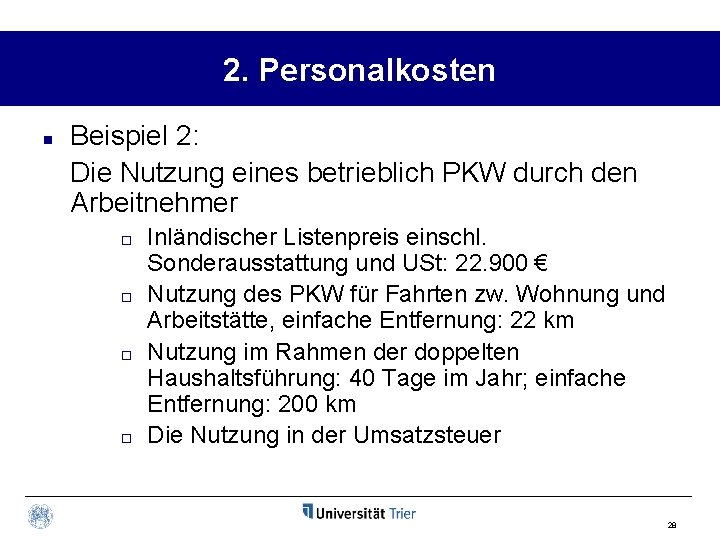 2. Personalkosten n Beispiel 2: Die Nutzung eines betrieblich PKW durch den Arbeitnehmer ¨