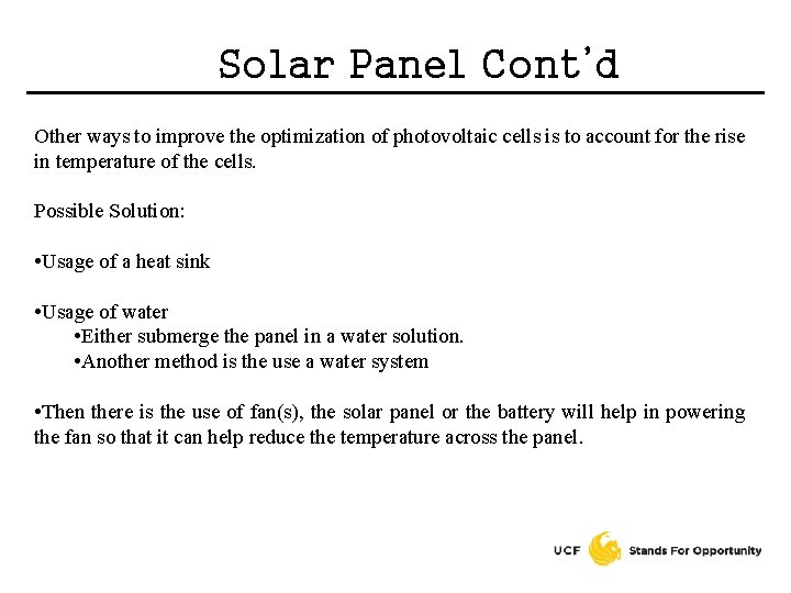 Solar Panel Cont’d Other ways to improve the optimization of photovoltaic cells is to