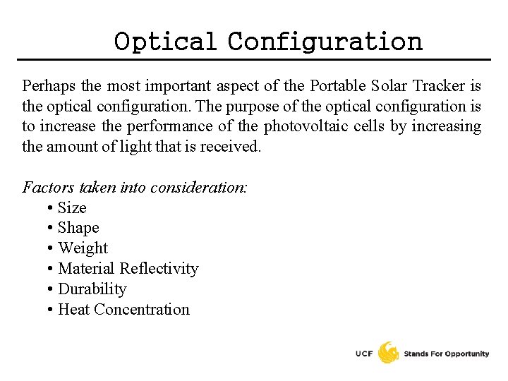 Optical Configuration Perhaps the most important aspect of the Portable Solar Tracker is the