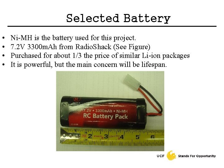 Selected Battery • • Ni-MH is the battery used for this project. 7. 2