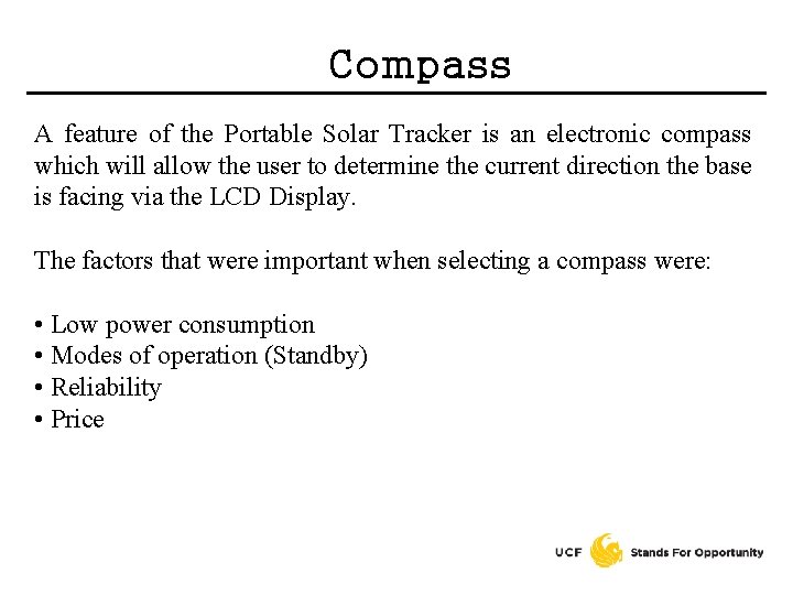 Compass A feature of the Portable Solar Tracker is an electronic compass which will